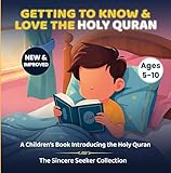 Getting To Know Love The Holy Quran A Childrens Book Introducing The Holy Quran