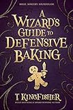 A Wizards Guide To Defensive Baking