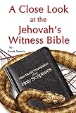 A Close Look At The Jehovahs Witness Bible