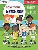 Love Your Neighbor Co Playing Soccer