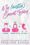 My Mostly Secret Baby A Grumpy Boss Romantic Comedy