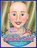 Healing Art Therapy for the Cancer Soul (The Big C-Cancer Support Books)