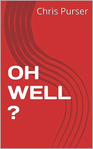 Oh Well ? book cover