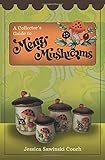 A Collectors Guide To Merry Mushrooms