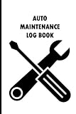 Auto Maintenance Log Book Service Repairs And Maintenance Record Book For Cars Trucks And Motorcycles With Mileage Log Checklist