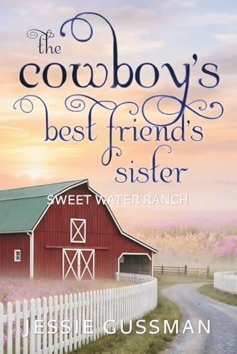 Cowboys Don\'t Have a Fake Marriage with Their Best Friend's Sister / The Cowboy's Best Friend's Sister book cover