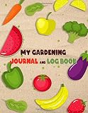 My Gardening Journal And Log Book A Very Useful Gardening Journal To Track Record And Plan Your Garden Activities A Great Gift For Farmers Gardeners Etc