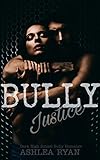 Bully Justice A Dark High School Bully Romance Centennial High Book 6