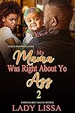 My Mama Was Right About Yo Azz 2