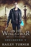 On The Wings Of War Soulbound Book 5