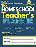 The Homeschool Teachers Planner The Ultimate Homeschool Planner To Organize Your Lessons And Record Track And Review Your Childs Homeschooling Progress For One Child 85 X 11 Inch