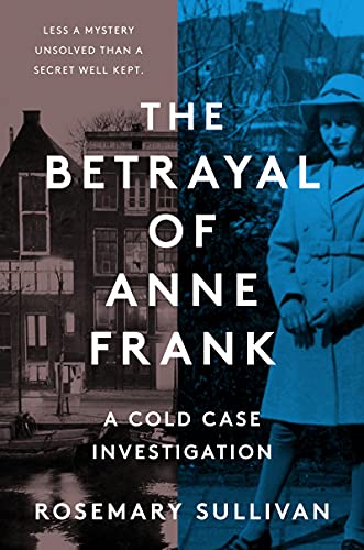 The Betrayal of Anne Frank: A Cold Case Investigation book cover