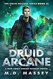 Druid Arcane A New Adult Urban Fantasy Novel The Colin Mccool Paranormal Suspense Series Book 11