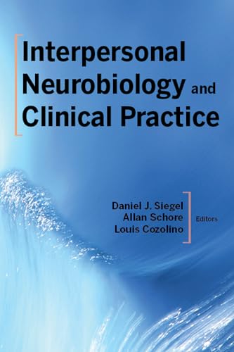 Interpersonal Neurobiology and Clinical Practice (By: Daniel J. Siegel,Allan N. Schore,Louis Cozolino) cover