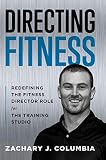 Directing Fitness Redefining The Fitness Director Role For The Training Studio