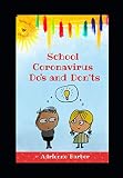 School Coronavirus Dos And Donts A Humorous Guide To Teach Your Child Essential Rules For Back To School During Covid 19
