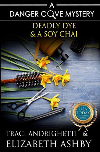 Deadly Dye & a Soy Chai (By: Traci Andrighetti,Elizabeth Ashby) cover