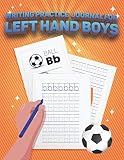 Writing Practice Journal For Left Hand Boys An Alphabet Letter Tracing Notebook For Kids Workbook To Master Letters For Ages 35 56 Preschool And Kindergarten Abc Activity Print Book