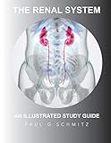 The Renal System An Illustrated Guide
