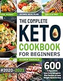 The Complete Keto Cookbook For Beginners 600 5ingredient Lowcarb Ketogenic Diet Recipes To Lose Weight Quick Easy 28 Days Meal Plan Included