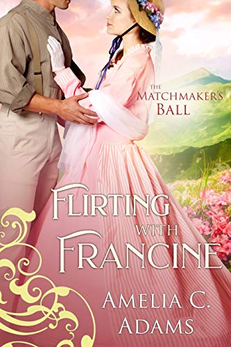 Flirting with Francine (By: Amelia C. Adams) cover