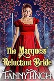 The Marquess Reluctant Bride A Clean Sweet Regency Historical Romance Novel