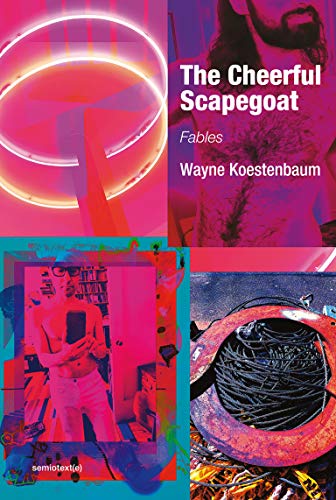 The Cheerful Scapegoat (By: Wayne Koestenbaum) cover