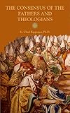 The Consensus Of The Fathers And Theologians