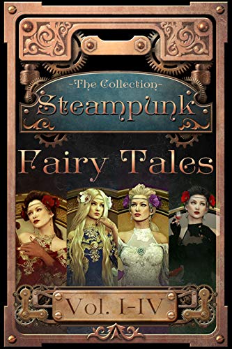 Steampunk Fairy Tales, the Collection, Volume I-IV book cover