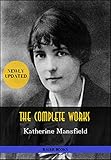 Katherine Mansfield The Complete Works In A German Pension Bliss The Garden Party The Aloe Bauer Classics All Time Best Writers Book 23