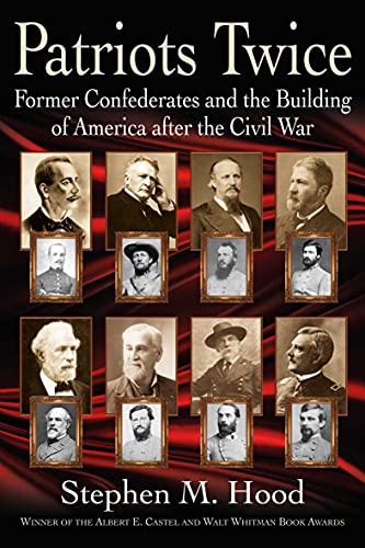 Patriots Twice:Former Confede...of America after the Civil War