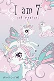I Am 7 And Magical Unicorn Journal A Perfect Birthday Gift Ideas For Girls Write And Draw Unicorn Notebook And Sketchbook Cute Unicorn Birthday Gift For 7th Year Old Girls