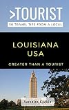 Greater Than A Tourist Louisiana Usa 50 Travel Tips From A Local 50 Travel Tips From A Local Louisiana