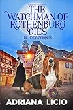 The Watchman Of Rothenburg Dies A German Cozy Mystery The Homeswappers Book 1