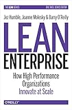Lean Enterprise How High Performance Organizations Innovate At Scale