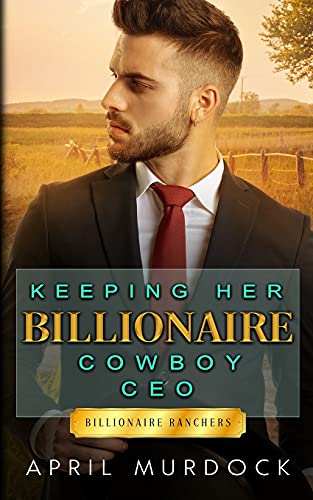Keeping Her Billionaire Cowboy CEO cover