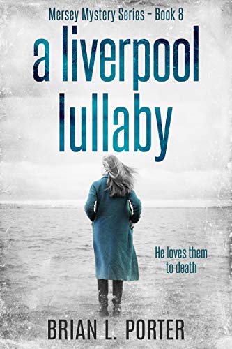 A Liverpool Lullaby: He Loves Them To Death book cover