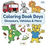 Coloring Book Boys Dinosaurs Vehicles More For Children Ages 48 Tractor Fire Truck Pirate Trex Animals And Many More Lovely Illustrations For Boys
