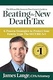The Ira And Retirement Plan Owners Guide To Beating The New Death Tax 6 Proven Strategies To Protect Your Family From The Secure Act