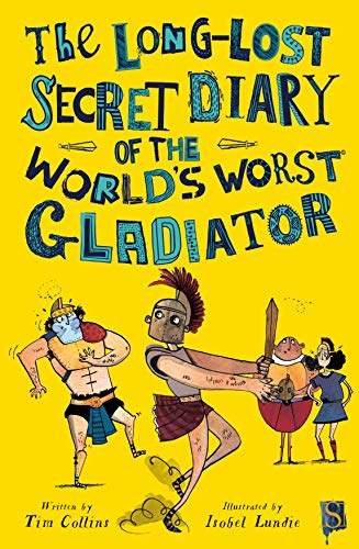 The Long-Lost Secret Diary of the World’s Worst Roman Gladiator book cover