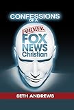 Confessions Of A Former Fox News Christian