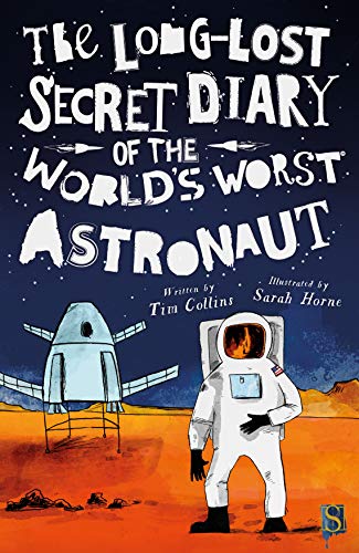 The Long-Lost Secret Diary of the World's Worst Astronaut cover