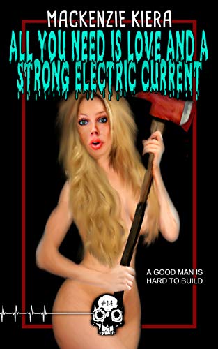 All You Need is Love and a Strong Electric Current book cover