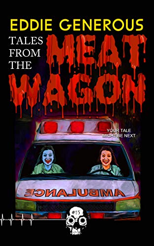 Tales From the Meat Wagon (By: Eddie Generous) cover