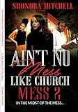 Aint No Mess Like Church Mess 2 In The Midst Of The Mess