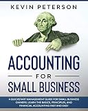 Accounting For Small Business A Quickstart Management Guide For Small Business Owners Learn The Basics Principles And Financial Accounting Fast And Easy