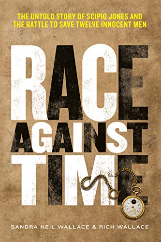 Race Against Time: The Untold Story of Scipio Jones and the Battle to Save Twelve Innocent Men book cover