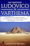 The Travels Of Ludovico Di Varthema In Egypt Syria Arabia Deserta And Arabia Felix In Persia India And Ethiopia Ad 1503 To 1508
