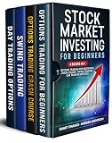 Stock Market Investing For Beginners 4 Books In 1 Options Trading For Beginners Crash Course Swing Trading Day Trading Options