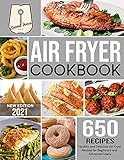 Air Fryer Cookbook 650 Easy And Delicious Air Fryer Recipes For Beginners And Advanced Users